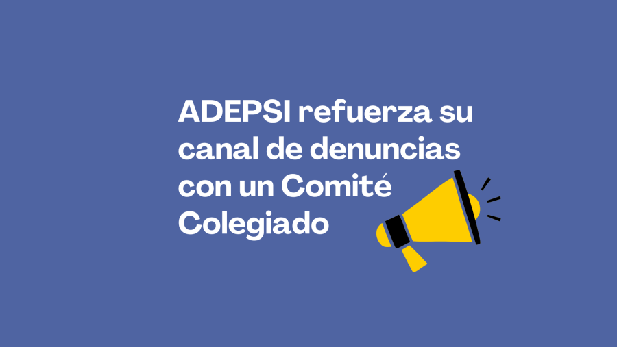ADEPSI refuerza su canal de denuncias